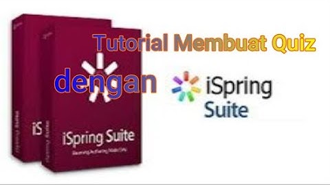 Tutorial Membuat Quiz dengan Ispring Suite