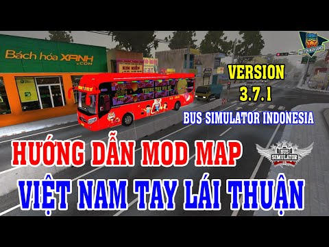 Hướng dẫn mod map Việt Nam tay lái thuận Version 3.7.1 trong Bus Simulator Indonesia