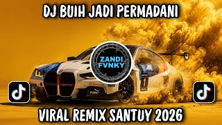 DJ REMIX BUIH JADI PERMADANI | VIRAL REMIX SLOW TIKTOK TERBARU PALING SANTUY 2026