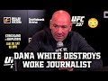  dana white destroys woke journalist for saying fighters have a leash when talking on a ufc mic