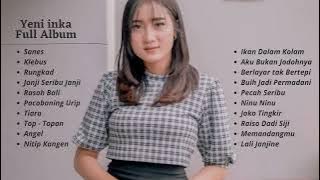 Download lagu YENI INKA FULL ALBUM 2023 - SANES, KLEBUS, RUNGKAD