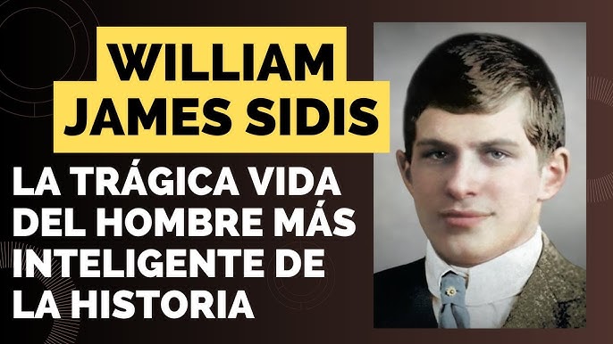 William James Sidis - PortuguêsBR: William James Sidis fora um gênio, isso  já sabemos e muito bem, fora famoso mundialmente, mas sua fama durou pouco  por causa de suas ideologias e preferências