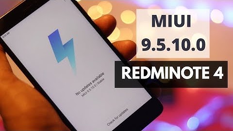 Redmi Note 4 MIUI 9.5.10 Update | What