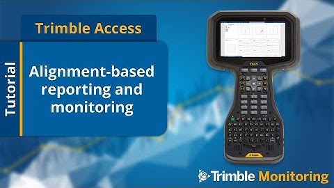 Trimble Access Monitoring - Alignment-based Reporting for Linear Corridors