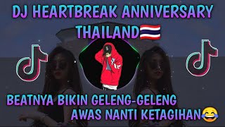 DJ HEARTBREAK ANNIVERSARY VERSI THAILAND🇹🇭 X DJ DESA REMIX🇮🇩
