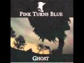 PINK TURNS BLUE - last day on earth