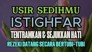 Sholawat Istighfar  Dzikir Tentramkan Hati Dahsyat Kabulkan Hajat Membuka Rezeki