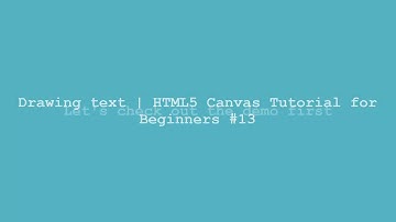 Drawing text | HTML5 Canvas Tutorial for Beginners #13