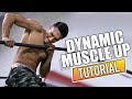 Dynamic Muscle Up TUTORIAL - 4 EASY STEPS