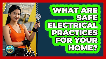 What Are Safe Electrical Practices For Your Home? - Your Utilities Hub