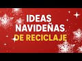 Ideas navideñas de reciclaje para hacer en casa