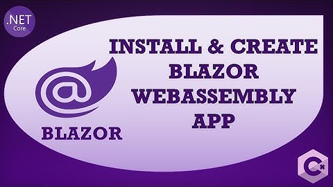 Install and Create Blazor WebAssembly Project | Getting Started