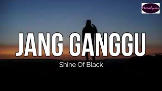 Shine Of Black Jang Ganggu LIRIK ARTI INDONESIA