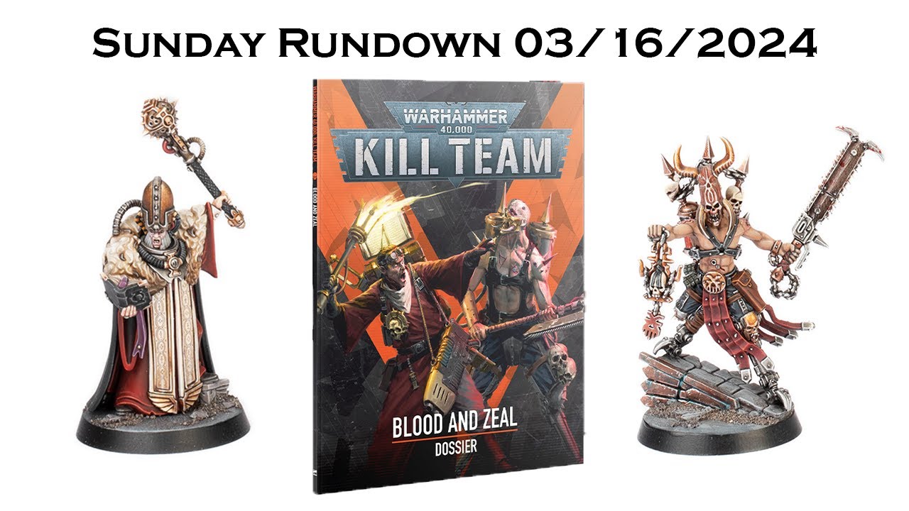 Show Your Devotion to Kill Team with Blood and Zeal! - Sunday Rundown 3 ...