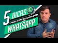 5 DICAS PARA VENDER MAIS COM WHATSAPP!