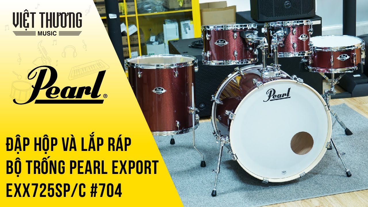 Đập hộp và lắp ráp bộ trống Pearl Export EXX725SP/C #704