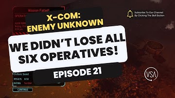 TECHNICALLY WE DIDNT LOSE! - X-COM: Enemy Unknown - Episode 21 -#xcom #xcomenemywithin
