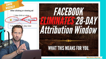 Facebook 28- Day Attribution Window Is GOING AWAY! What It Means For Facebook Ads And What To Do!
