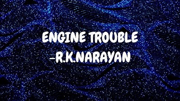 Engine Trouble by R.K.Narayan Short story - Summary and Themes