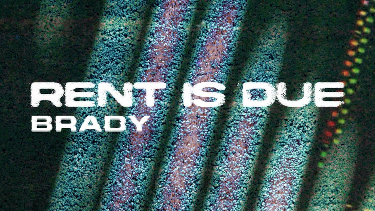 BRADY Rent Is Due YouTube