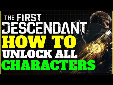 The First Descendant || How to UNLOCK ALL CHARACTERS Best & Fastest Method