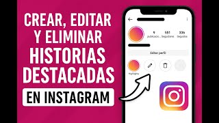 ⭐ Cómo Crear, Editar y Eliminar Historias Destacadas en Instagram (Paso a Paso)