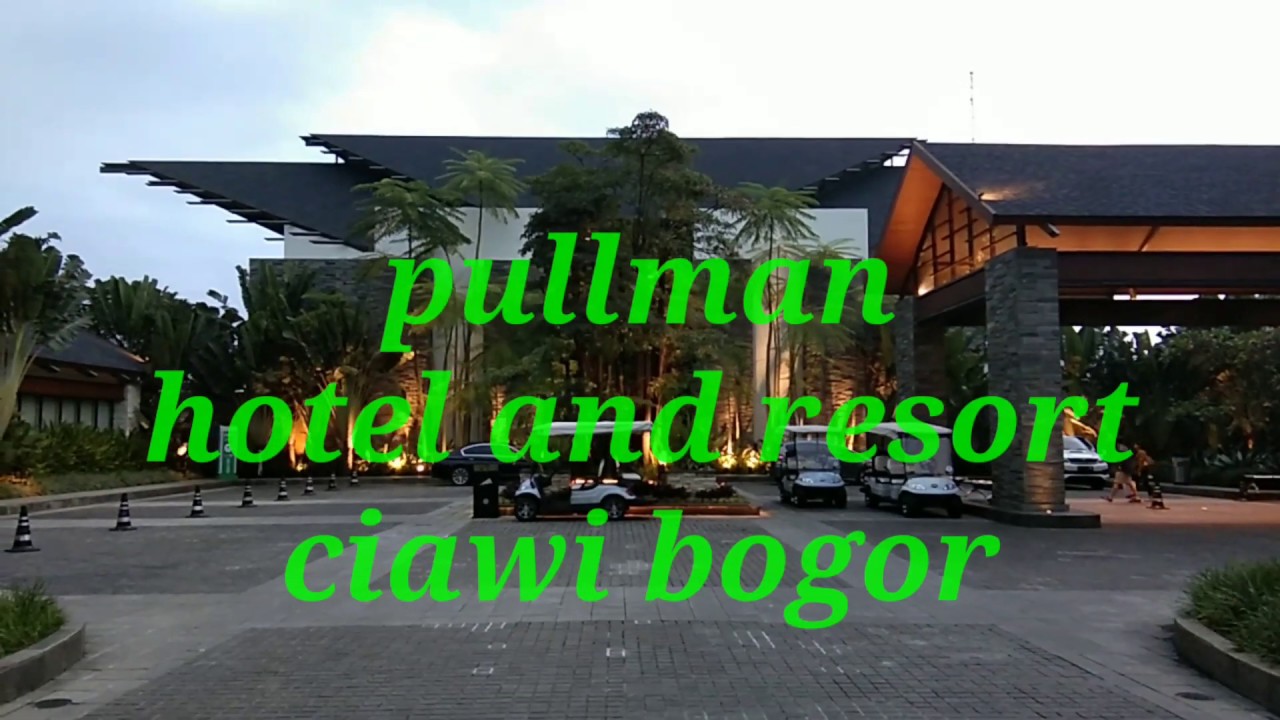 HOTEL AND RESORT PULLMAN ciawi bogor hotel puncak 
