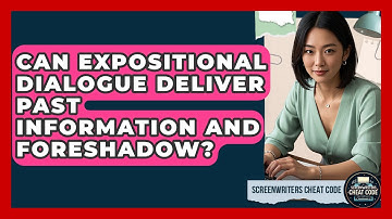 Can Expositional Dialogue Deliver Past Information And Foreshadow? - Screenwriter