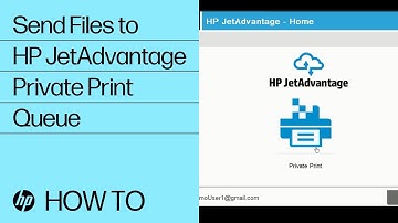 Sending Files to your HP JetAdvantage Private Print Queue | HP