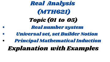 MTH621 short lecture||Real Analysis || Topic 01 to 05 || Complete Explanation with example