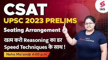 UPSC CSAT -  Logical Reasoning | Seating Arrangement | CSAT for UPSC Prelims 2023 | Neha ma
