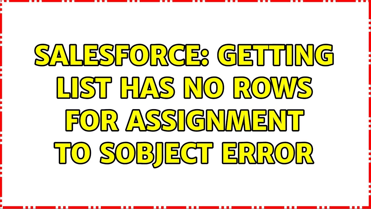list has no rows for assignment to sobject in salesforce