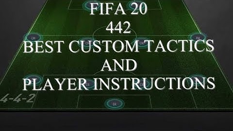 FIFA 20 BEST CUSTOM TACTICS AND PLAYER INSTRUCTIONS FOR THE 442 FORMATION