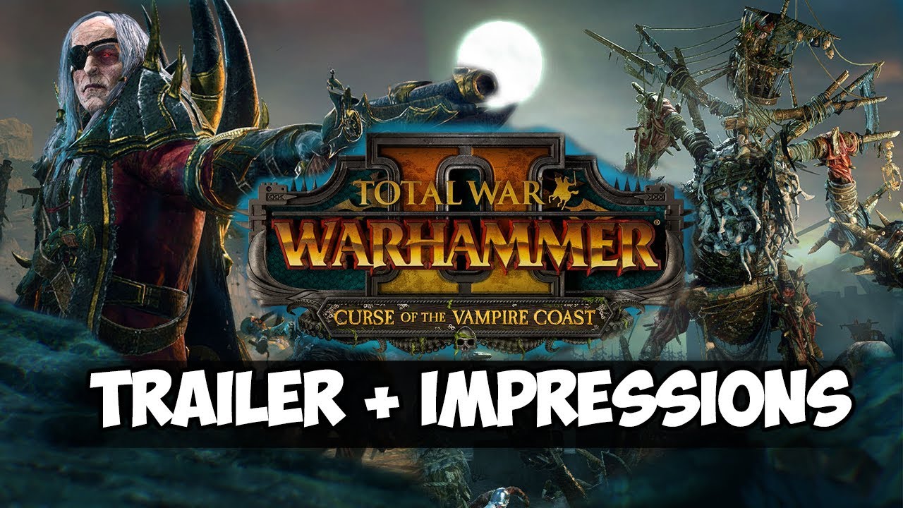 CURSE OF THE VAMPIRE COAST! New Total War: Warhammer 2 DLC - Trailer ...