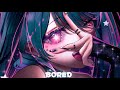 Nightcore BORED Lyrics