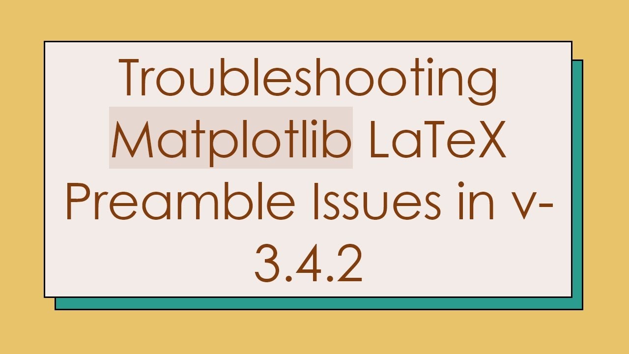 Troubleshooting Matplotlib LaTeX Preamble Issues in v-3.4.2