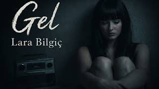 Lara Bilgiç: Gel