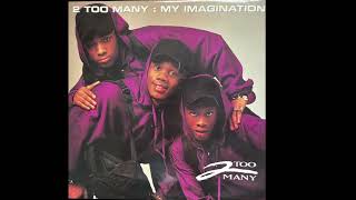 2 Too Many - My Imagination (Extended Mix)