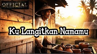 KU LANGITKAN NAMAMU  | Lagu Penuh emosional tentang seorang AYAH@KoncoWengi 
