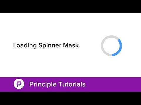 Principle Tutorial Loading Spinner Mask