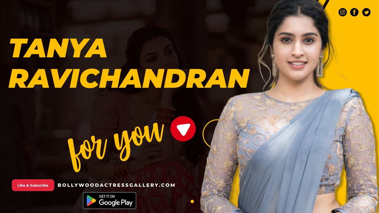 Tanya Ravichandran: The Rising Star 🌟 Of Tamil Cinema ! - Video