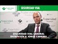 Seguridad Vial laboral (Entrevista a Jorge Cabrera)