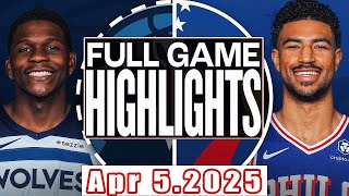 Minnesota Timberwolves Vs Philadelphia 76Ers Full Game Highlights Apr 5,2025 Nba Season 2024-25