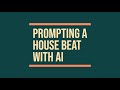 Generating House Beat with AI