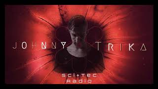 Sci+Tec :: Johnny Trika :: exclusive sci+tec radio