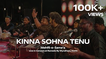 KINNA SOHNA TENU | Mehfil-e-Sama