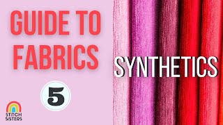 Guide to fabrics | Types of Synthetic fabrics | Kinds of Synthetic fabric