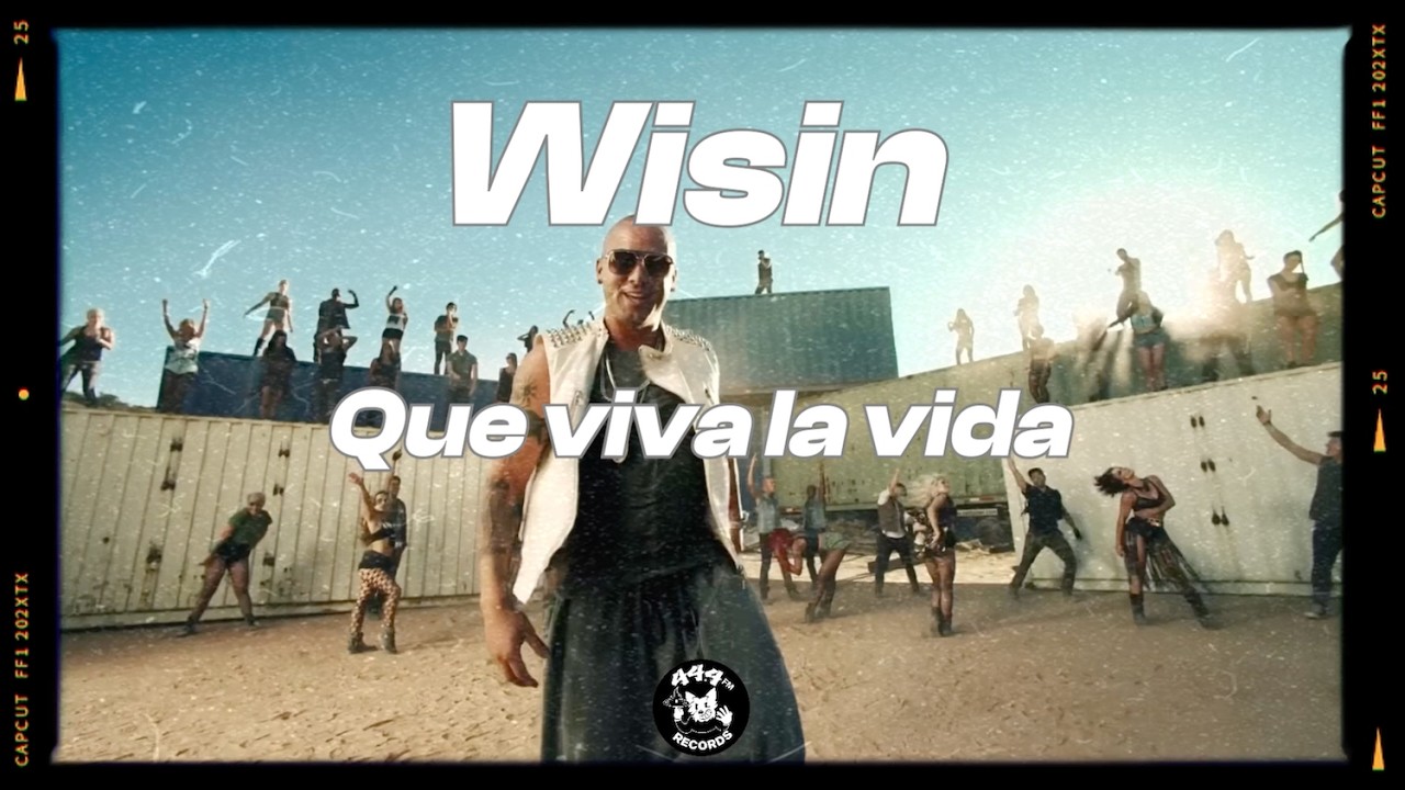 Wisin - Que Viva la Vida (letra / lyrics)