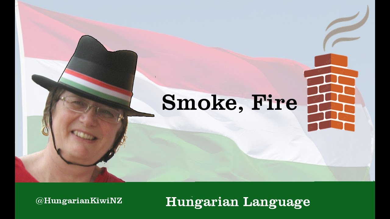Hungarian Sayings - Smoke, Fire