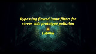 Bypassing flawed input filters for server-side prototype pollution - Lab#08
